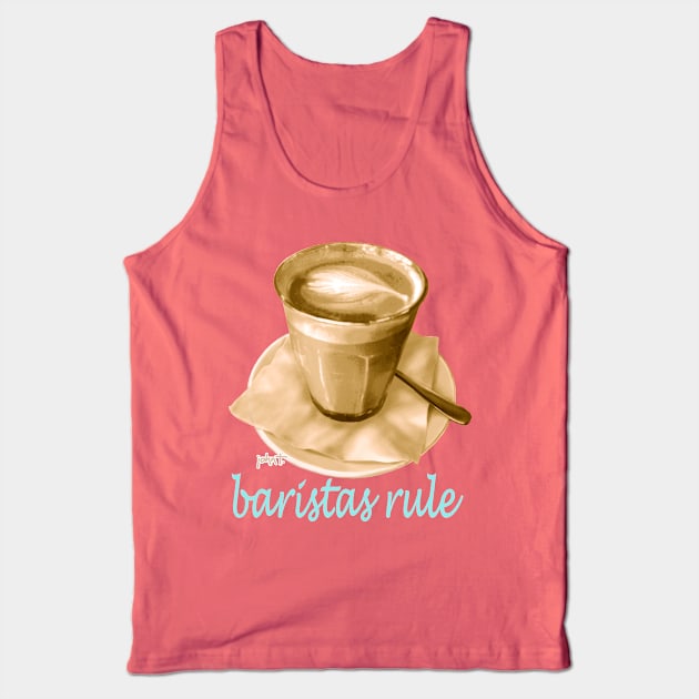 Baristas Rule Tank Top by JohnT